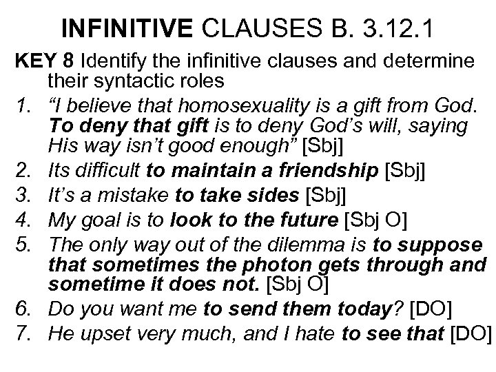 INFINITIVE CLAUSES B. 3. 12. 1 KEY 8 Identify the infinitive clauses and determine