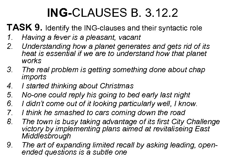 ING-CLAUSES B. 3. 12. 2 TASK 9. Identify the ING-clauses and their syntactic role