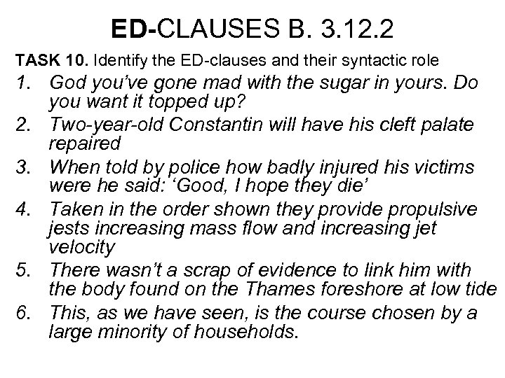 ED-CLAUSES B. 3. 12. 2 TASK 10. Identify the ED-clauses and their syntactic role