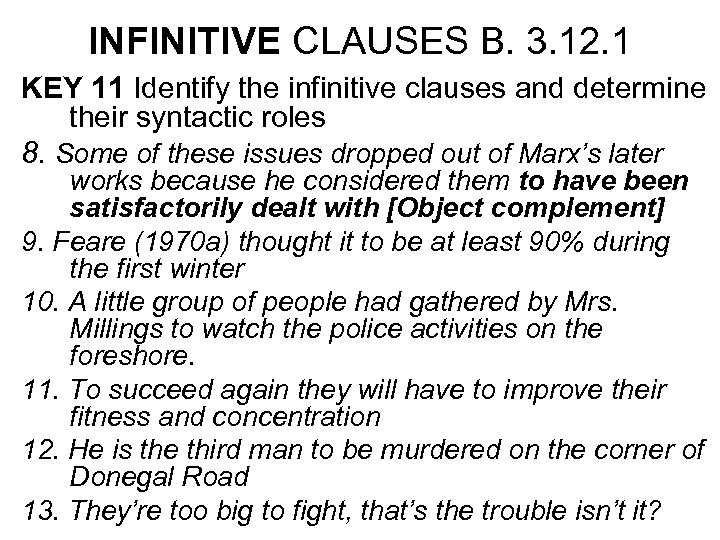 INFINITIVE CLAUSES B. 3. 12. 1 KEY 11 Identify the infinitive clauses and determine