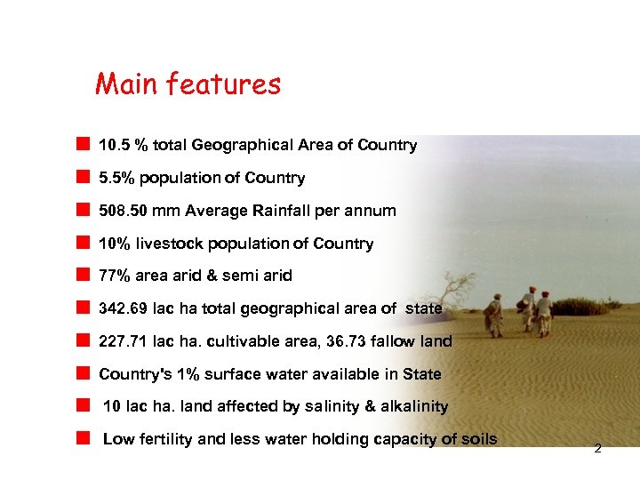 Main features ■ 10. 5 % total Geographical Area of Country ■ 5. 5%