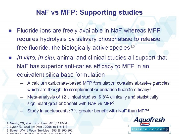 Na. F vs MFP: Supporting studies Fluoride ions are freely available in Na. F