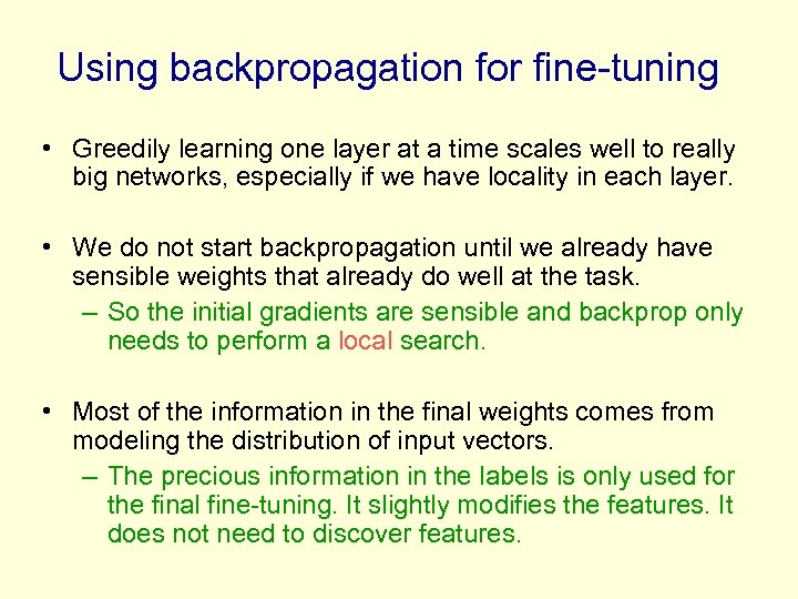 Using backpropagation for fine-tuning • Greedily learning one layer at a time scales well