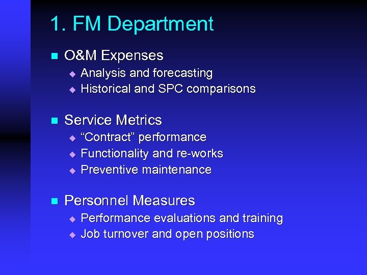 1. FM Department n O&M Expenses u u n Service Metrics u u u