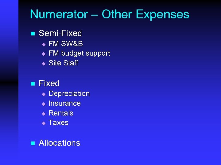 Numerator – Other Expenses n Semi-Fixed u u u n Fixed u u n