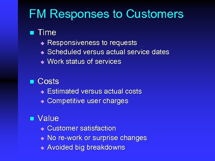 FM Responses to Customers n Time u u u n Costs u u n