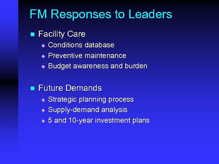 FM Responses to Leaders n Facility Care u u u n Conditions database Preventive