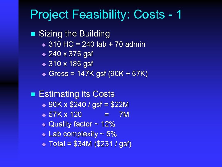 Project Feasibility: Costs - 1 n Sizing the Building u u n 310 HC
