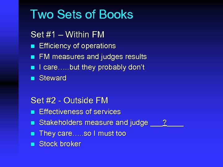 Two Sets of Books Set #1 – Within FM n n Efficiency of operations