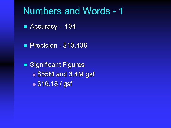 Numbers and Words - 1 n Accuracy – 104 n Precision - $10, 436