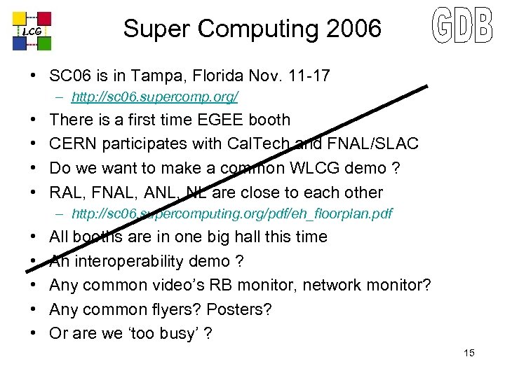 LCG Super Computing 2006 • SC 06 is in Tampa, Florida Nov. 11 -17
