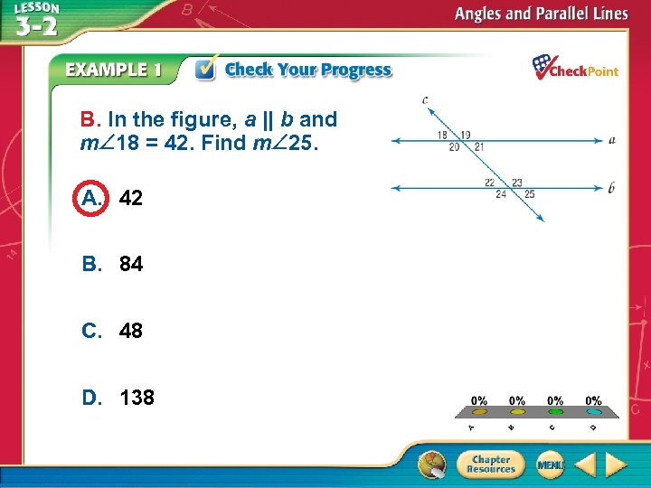 B. In the figure, a || b and m 18 = 42. Find m