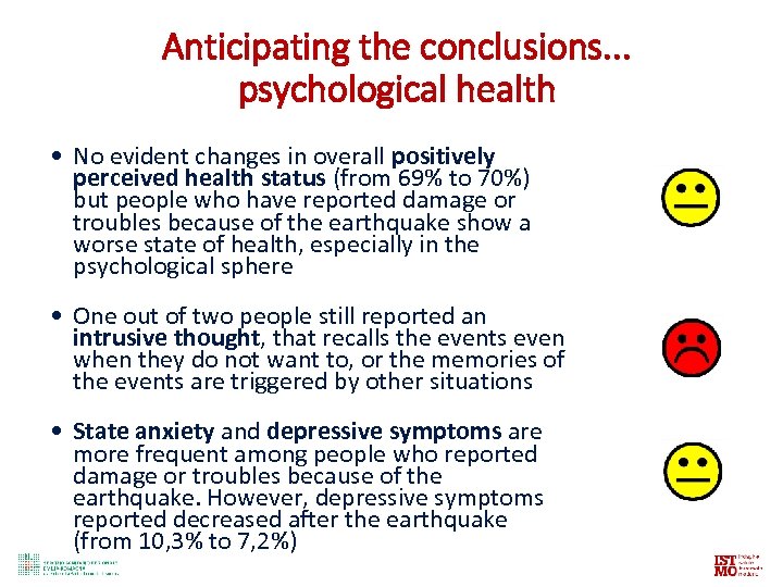 Anticipating the conclusions. . . psychological health • No evident changes in overall positively