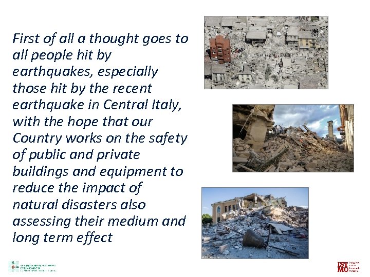 First of all a thought goes to all people hit by earthquakes, especially those