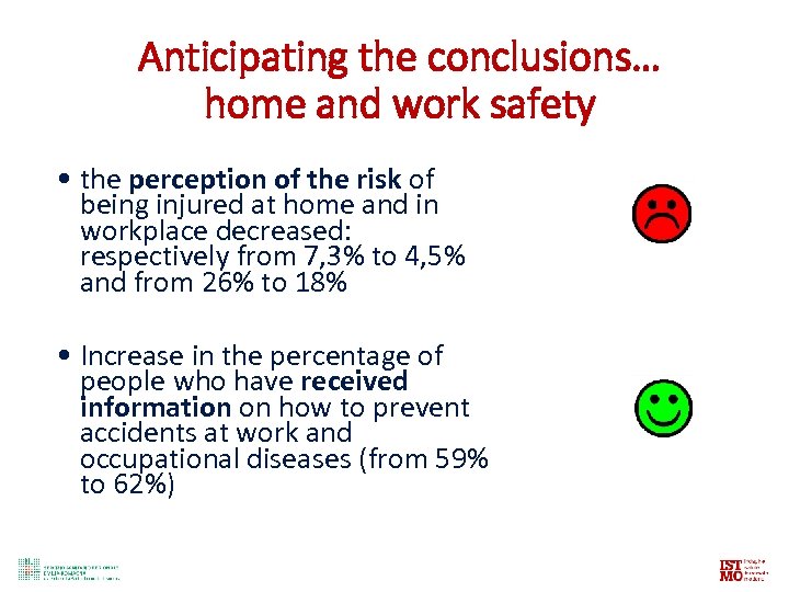 Anticipating the conclusions… home and work safety • the perception of the risk of
