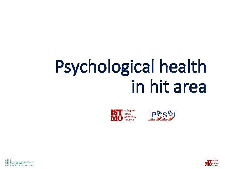 Psychological health in hit area 