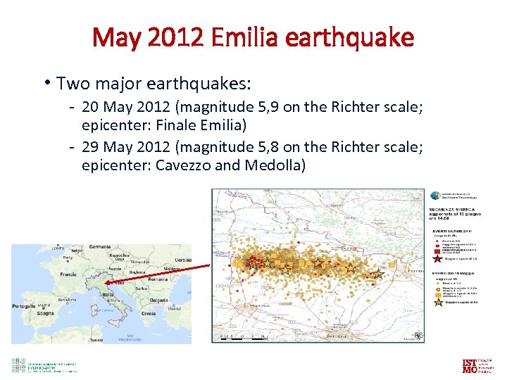 May 2012 Emilia earthquake • Two major earthquakes: - 20 May 2012 (magnitude 5,