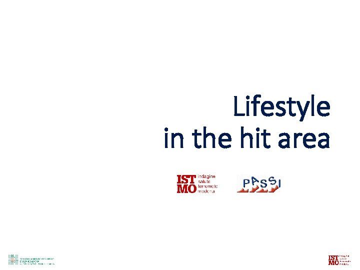 Lifestyle in the hit area 