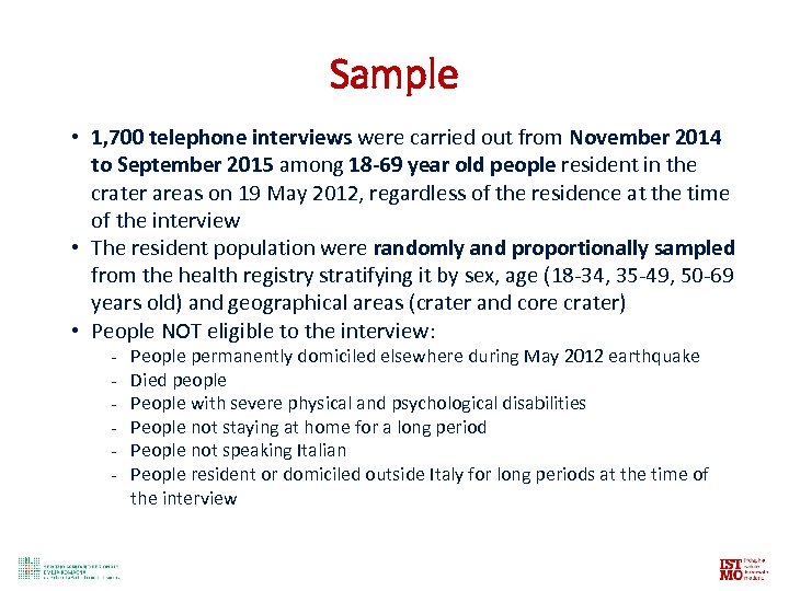 Sample • 1, 700 telephone interviews were carried out from November 2014 to September