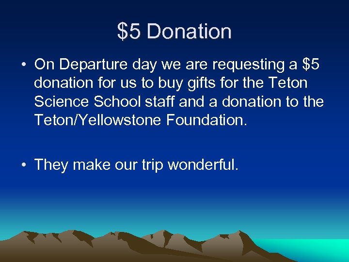 $5 Donation • On Departure day we are requesting a $5 donation for us