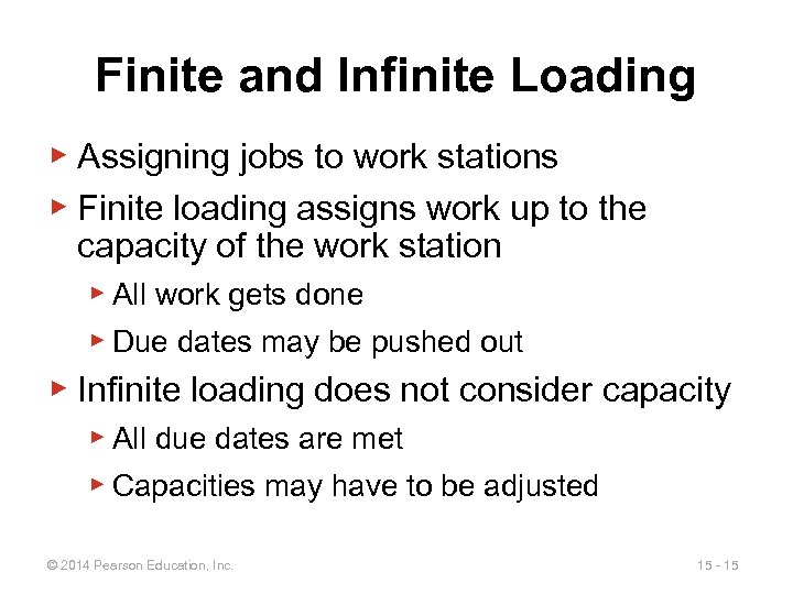 Finite and Infinite Loading ▶ Assigning jobs to work stations ▶ Finite loading assigns