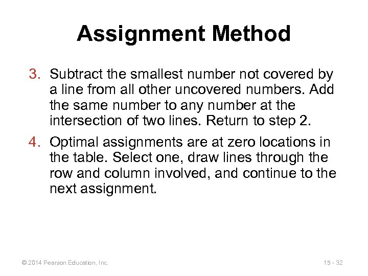 Assignment Method 3. Subtract the smallest number not covered by a line from all