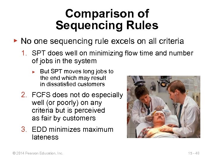 Comparison of Sequencing Rules ▶ No one sequencing rule excels on all criteria 1.