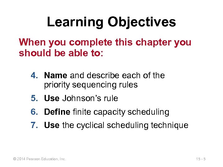 Learning Objectives When you complete this chapter you should be able to: 4. Name