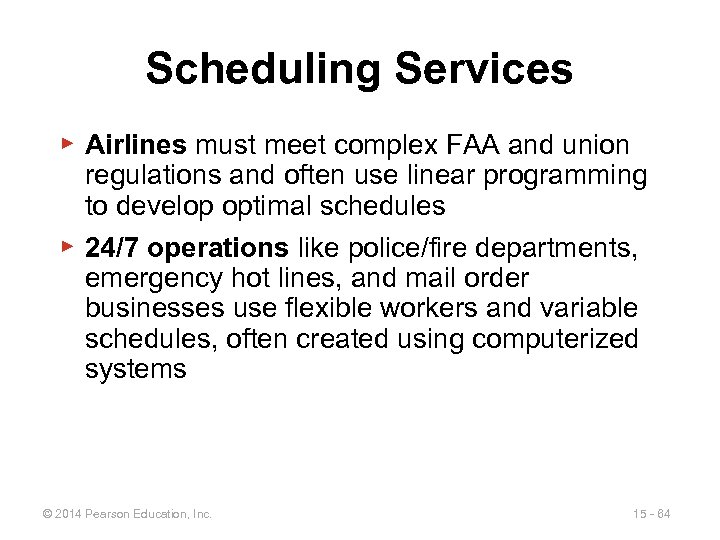 Scheduling Services ▶ Airlines must meet complex FAA and union regulations and often use