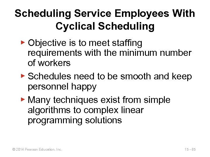 Scheduling Service Employees With Cyclical Scheduling ▶ Objective is to meet staffing requirements with