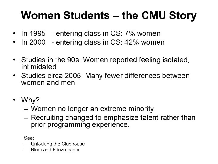 Women Students – the CMU Story • In 1995 - entering class in CS: