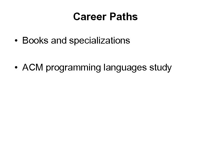 Career Paths • Books and specializations • ACM programming languages study 