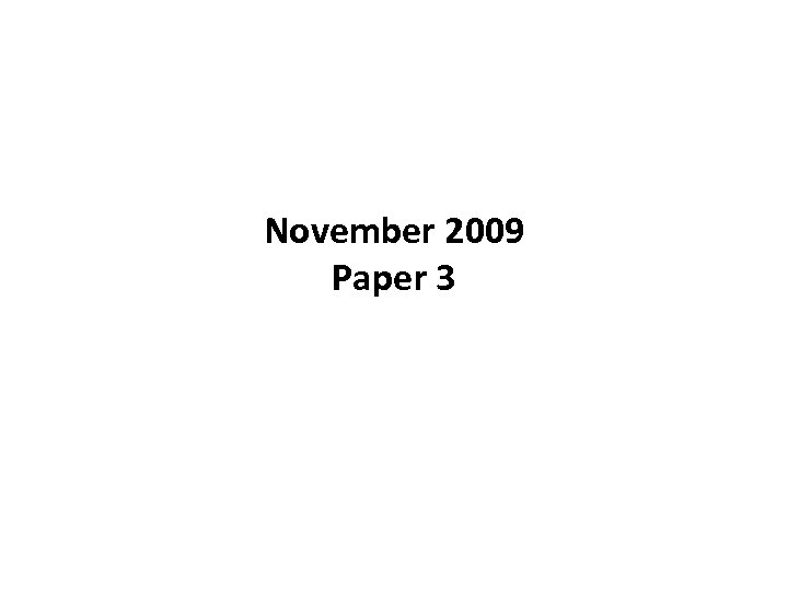 November 2009 Paper 3 