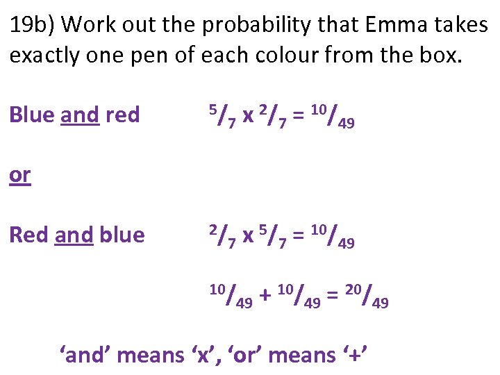 19 b) Work out the probability that Emma takes exactly one pen of each