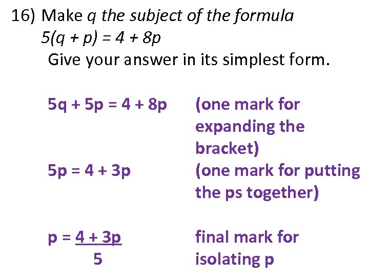 16) Make q the subject of the formula 5(q + p) = 4 +