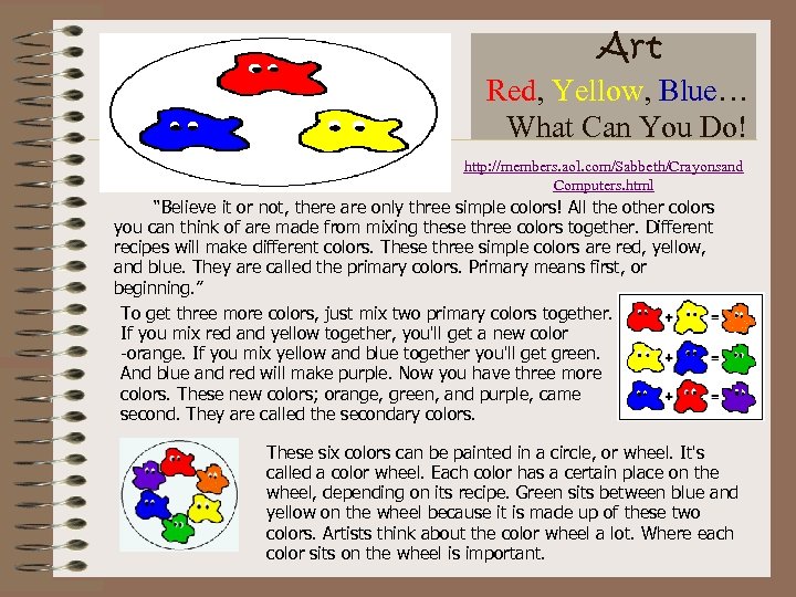 Art Red, Yellow, Blue… What Can You Do! http: //members. aol. com/Sabbeth/Crayonsand Computers. html