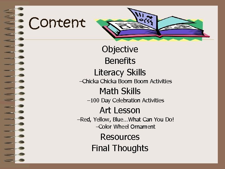 Content Objective Benefits Literacy Skills –Chicka Boom Activities Math Skills – 100 Day Celebration