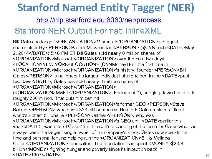 Stanford Named Entity Tagger (NER) http: //nlp. stanford. edu: 8080/ner/process Stanford NER Output Format: