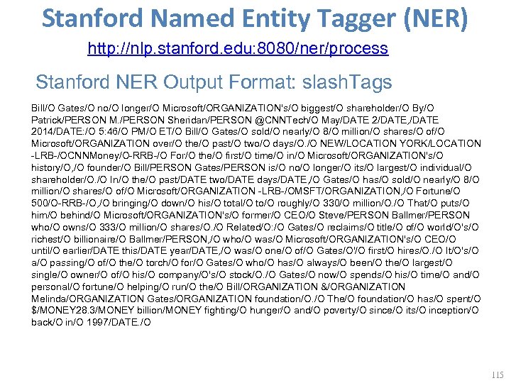 Stanford Named Entity Tagger (NER) http: //nlp. stanford. edu: 8080/ner/process Stanford NER Output Format: