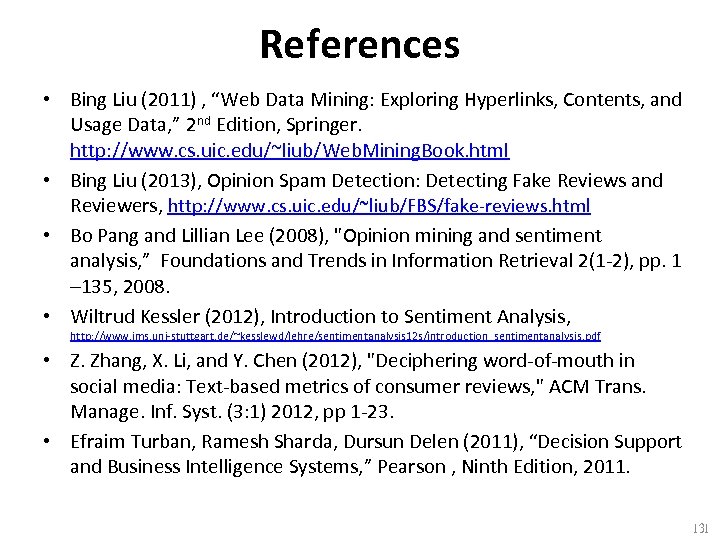 References • Bing Liu (2011) , “Web Data Mining: Exploring Hyperlinks, Contents, and Usage