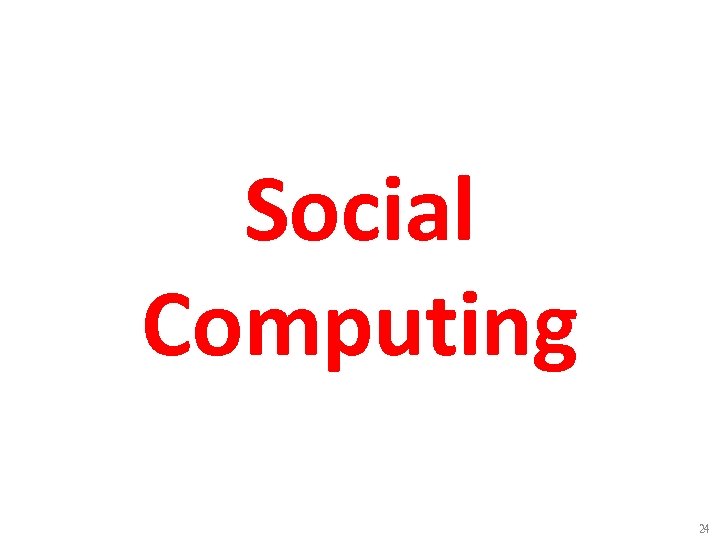 Social Computing 24 