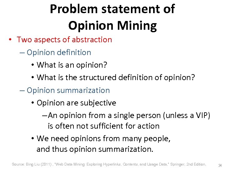 Problem statement of Opinion Mining • Two aspects of abstraction – Opinion definition •