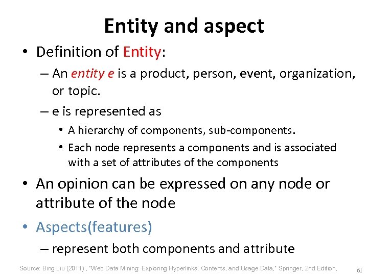 Entity and aspect • Definition of Entity: – An entity e is a product,