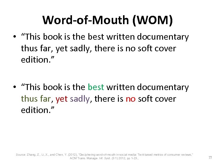 Word-of-Mouth (WOM) • “This book is the best written documentary thus far, yet sadly,