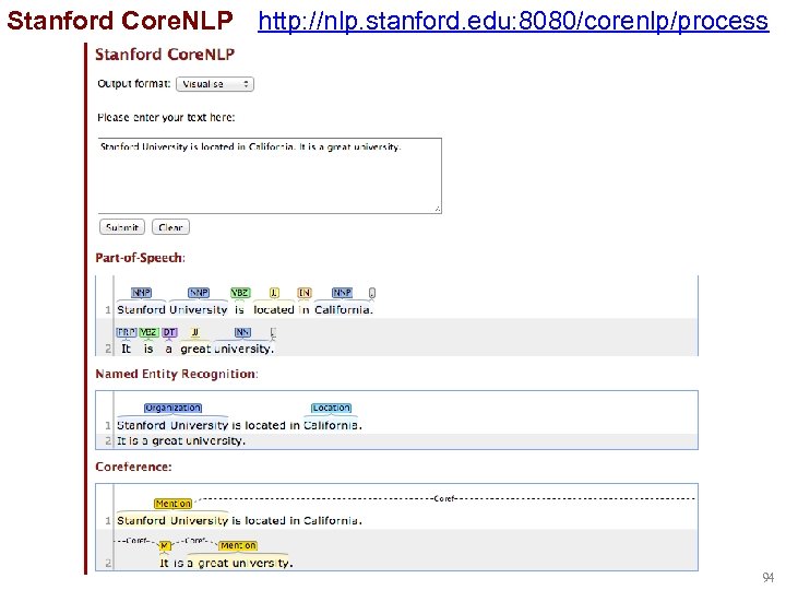 Stanford Core. NLP http: //nlp. stanford. edu: 8080/corenlp/process 94 