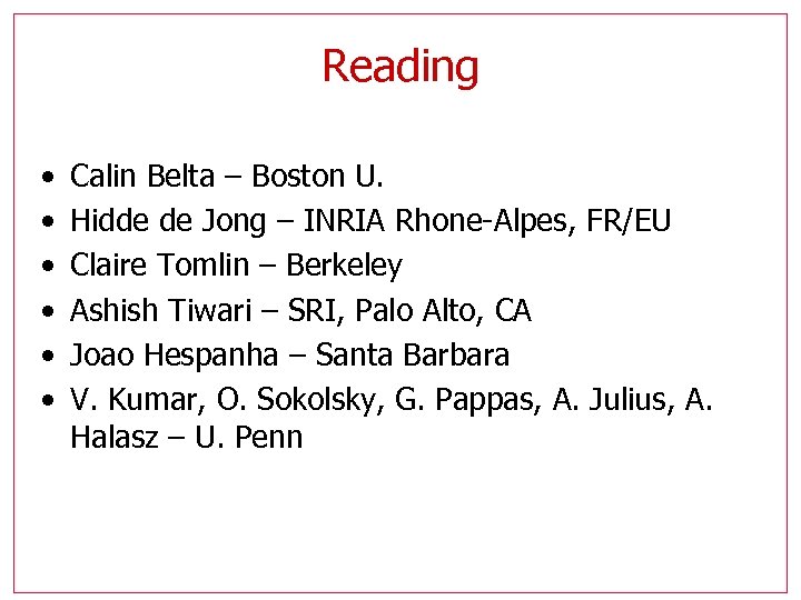 Reading • • • Calin Belta – Boston U. Hidde de Jong – INRIA