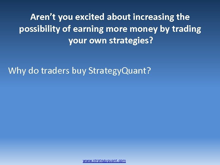 Aren’t you excited about increasing the possibility of earning more money by trading your