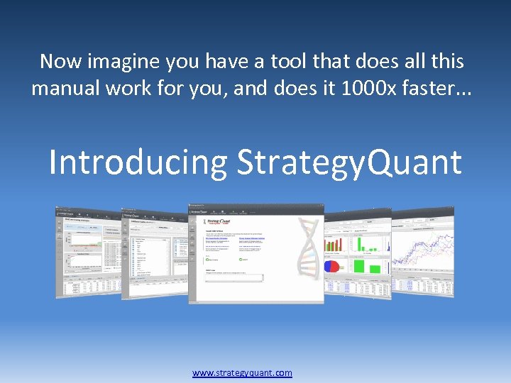 Now imagine you have a tool that does all this manual work for you,