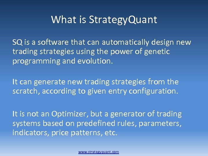What is Strategy. Quant SQ is a software that can automatically design new trading