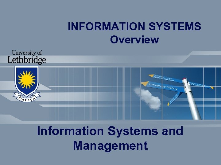 INFORMATION SYSTEMS Overview Information Systems and Management 